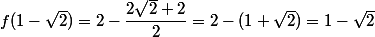 f(1-\sqrt{2})=2-\dfrac{2\sqrt{2}+2}{2}=2-(1+\sqrt{2})=1-\sqrt{2}